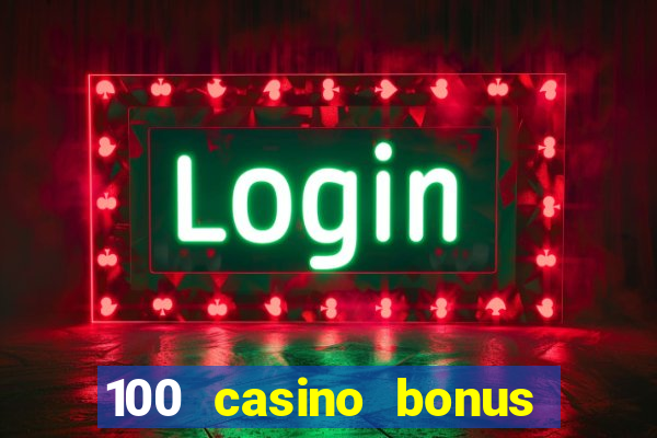 100 casino bonus in deutschland