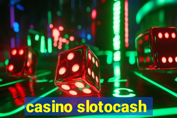 casino slotocash