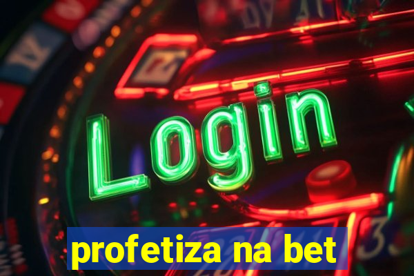 profetiza na bet