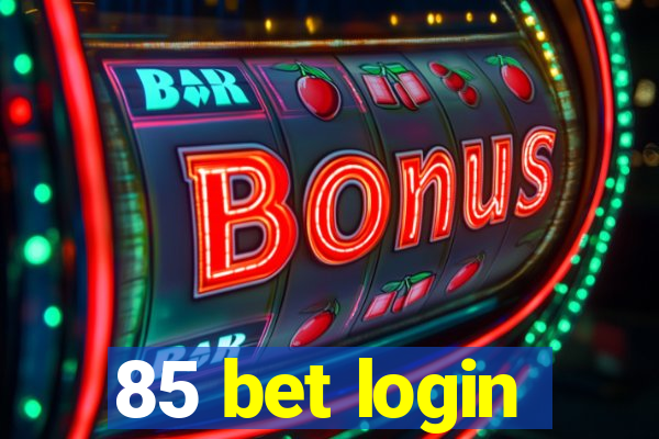 85 bet login