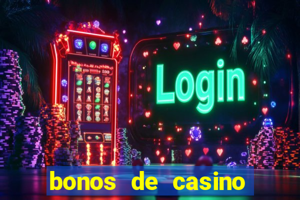 bonos de casino sin depósito