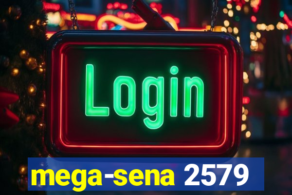 mega-sena 2579