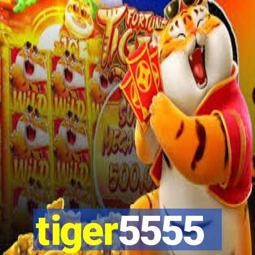 tiger5555