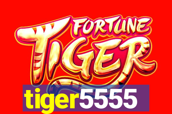 tiger5555