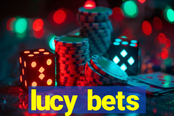 lucy bets