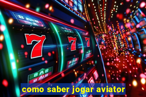 como saber jogar aviator