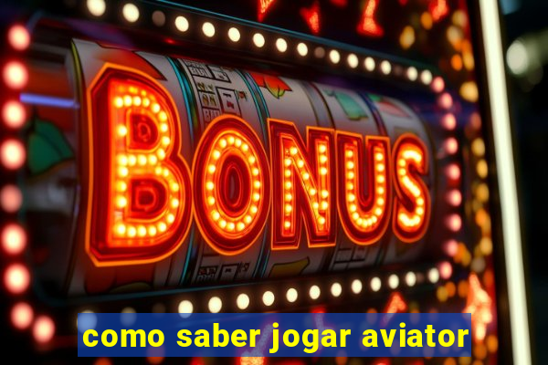 como saber jogar aviator