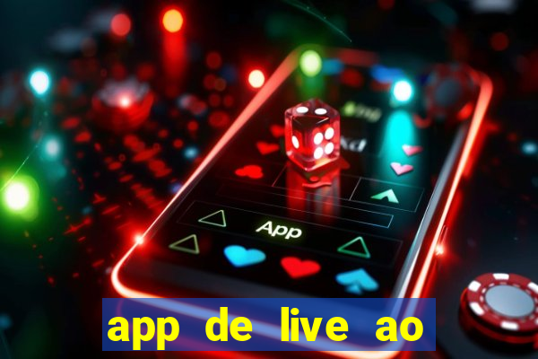 app de live ao vivo 18