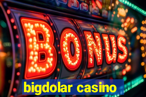 bigdolar casino