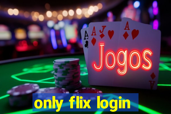 only flix login