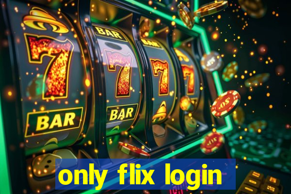 only flix login