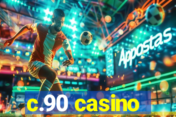 c.90 casino