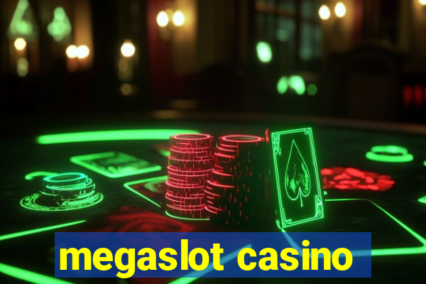 megaslot casino