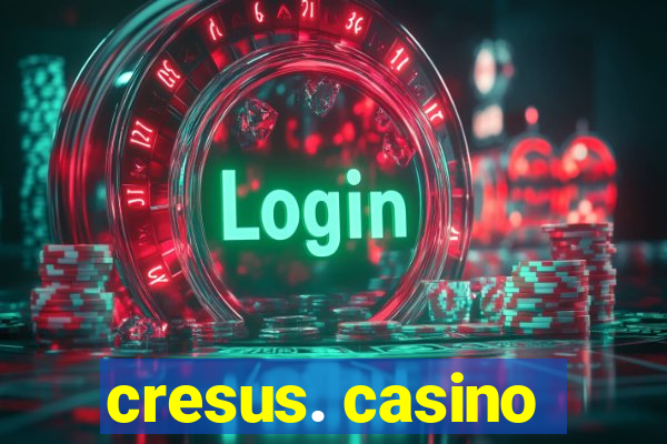 cresus. casino