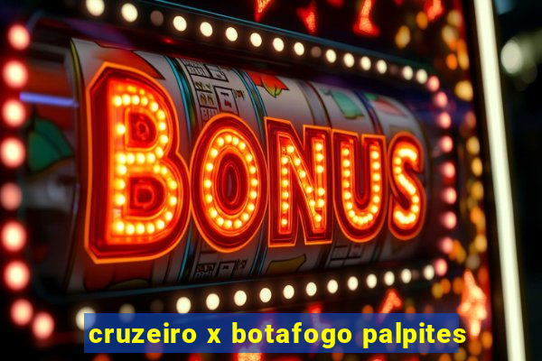 cruzeiro x botafogo palpites