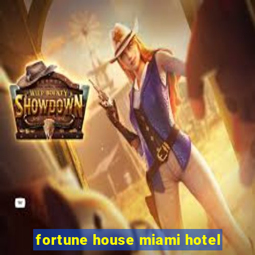 fortune house miami hotel