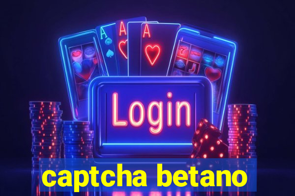 captcha betano