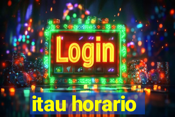 itau horario