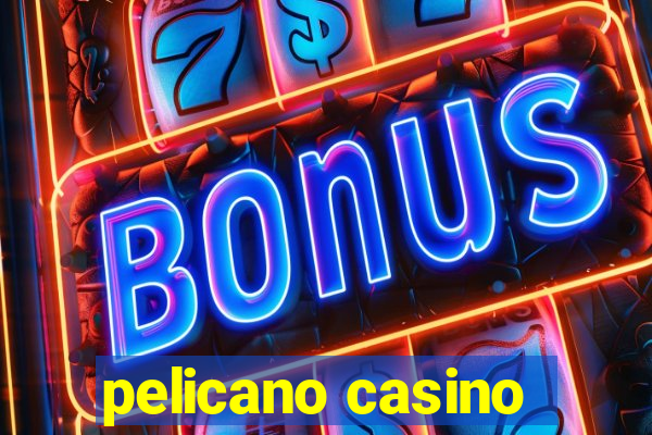 pelicano casino