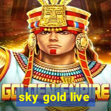 sky gold live