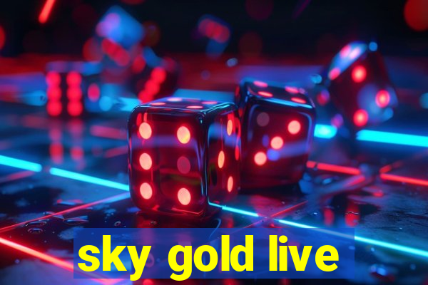 sky gold live