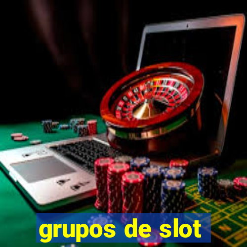 grupos de slot