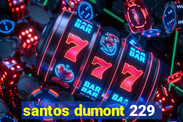 santos dumont 229