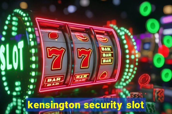 kensington security slot