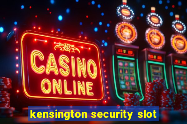 kensington security slot