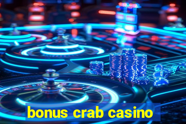 bonus crab casino