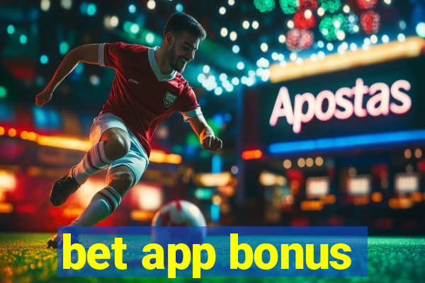 bet app bonus