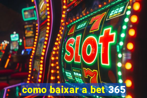 como baixar a bet 365