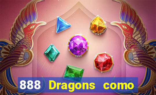 888 Dragons como ganhar 888 dragon