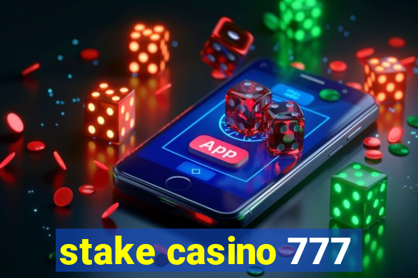 stake casino 777