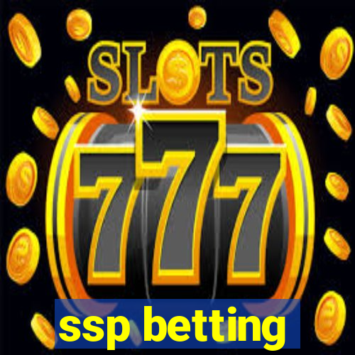 ssp betting