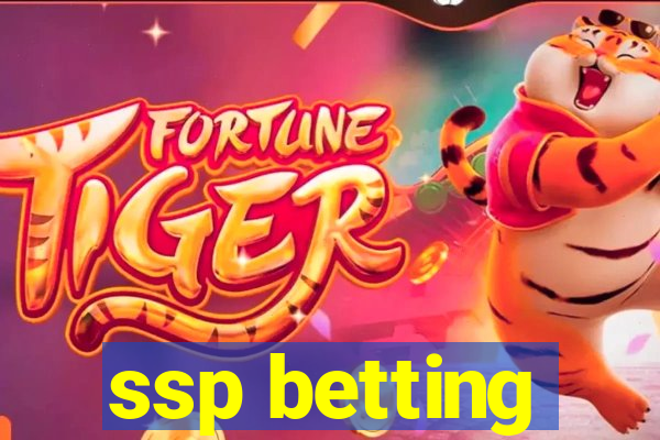 ssp betting