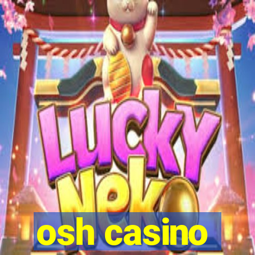 osh casino