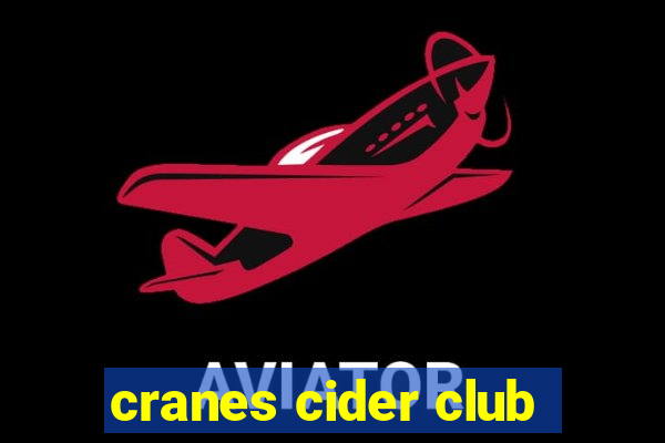 cranes cider club