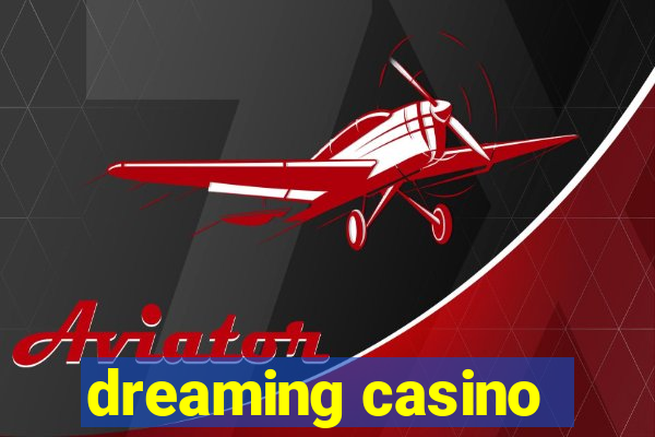 dreaming casino