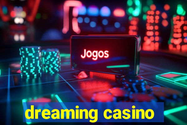 dreaming casino