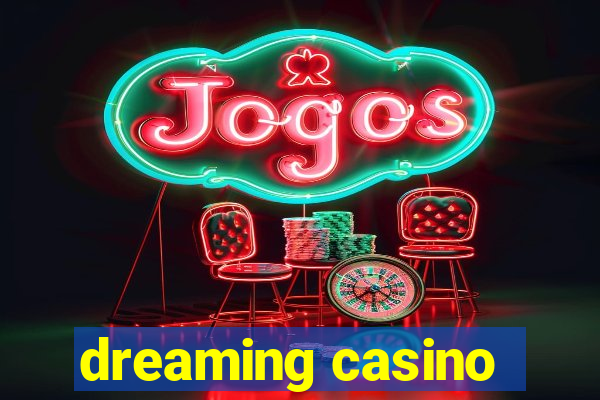 dreaming casino