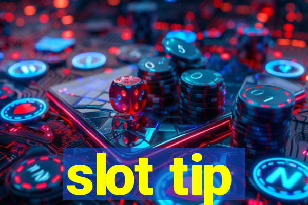 slot tip