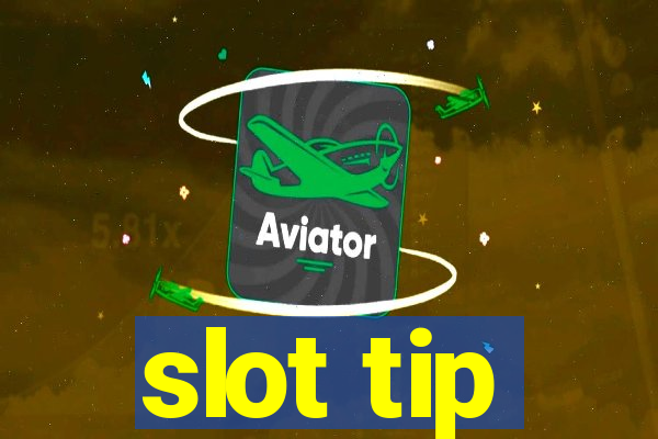 slot tip