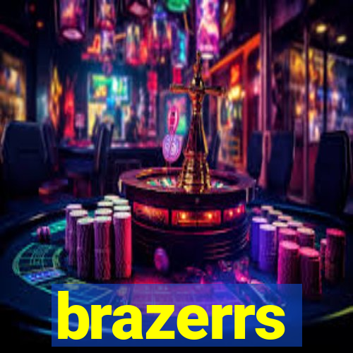 brazerrs