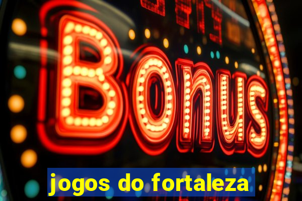 jogos do fortaleza