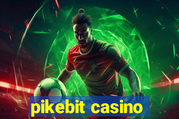 pikebit casino