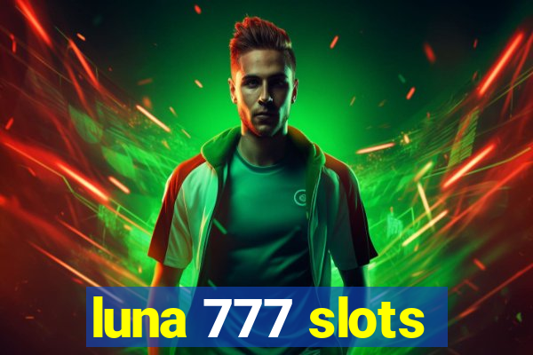 luna 777 slots