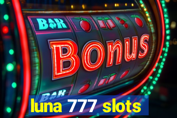 luna 777 slots