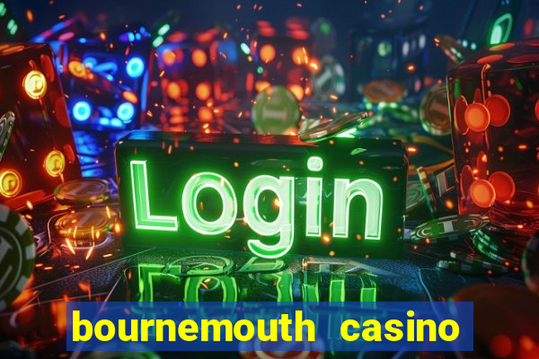 bournemouth casino opening hours