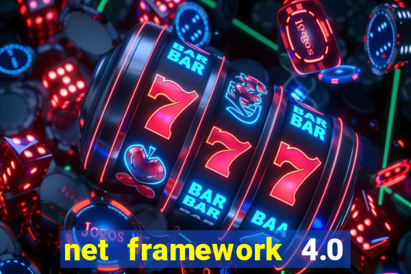 net framework 4.0 v 30319 windows 7